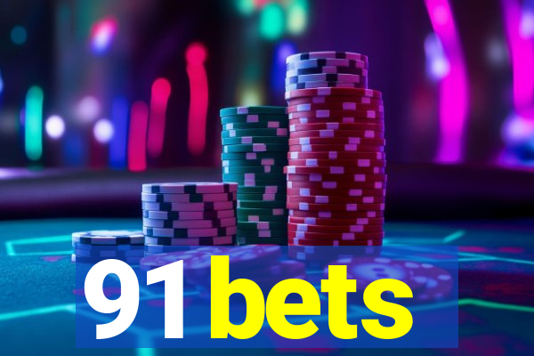 91 bets